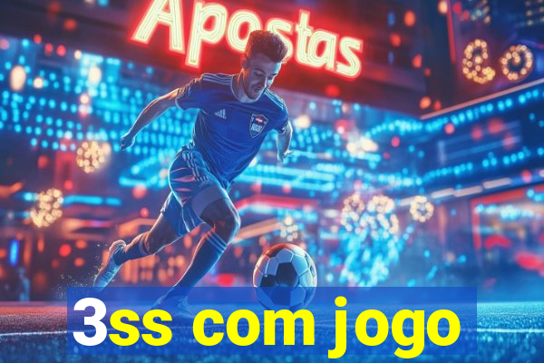 3ss com jogo